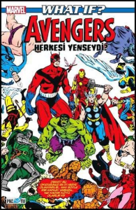 What If? Avengers Herkesi Yenseydi?