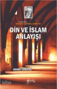 Wilfred Cantwell Smith'in Din ve İslam Anlayışı