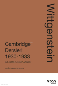 Wittgenstein: Cambridge Dersleri 1930-1933 G.E. Moore’un Notlarından