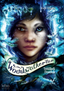 Woodwalker’lar;Tehlikeli Dostluk