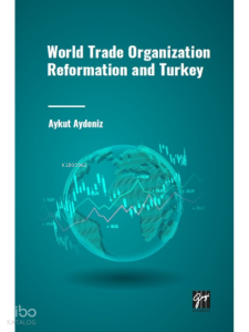 World Trade Organization Reformation and Turkey