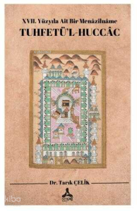 XVII. Yüzyıla Ait Bir Menazilname Tuhfetü'l-Huccac