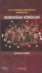 XVIII. Yüzyılın İlk Çeyreğinde Anadolu'da Bozdoğan Yörükleri