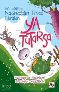 Ya Tutarsa; En Komik Nasreddin Hoca Fıkraları