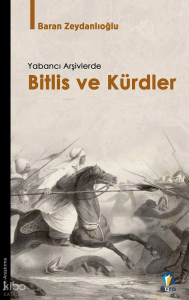 Yabancı Arşivlerde Bitlis ve Kürdler