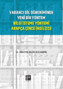 Yabancı Dil Öğreniminde Yeni Bir Yöntem Bilgi İsteme Yöntemi Arapça Çince İngilizce