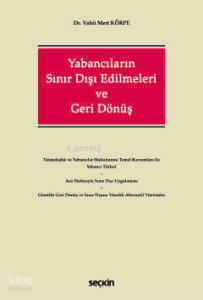Yabancıların Sınır Dışı Edilmeleri ve Geri Dönüş