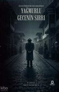 Yağmurlu Gecenin Sırrı;1950'ler Türkiyesi'nde Geçen Gerçek Bir Olay