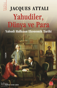 Yahudiler, Dünya ve Para; Yahudi Halkının Ekonomik Tarihi