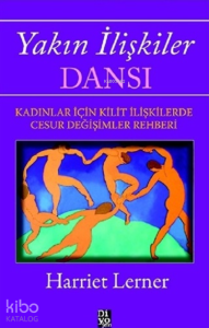 Yakın İlişkiler Dansı;Kadınlar İçin Kilit İlişkilerde Cesur Değişimler Rehberi
