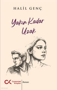 Yakın Kadar Uzak