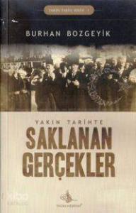Yakın Tarihte| Saklanan Gerçekler