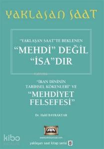 Yaklaşan Saatte Beklenen Mehdi Değil İsa'dır - Yaklaşan Saat 8