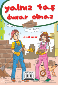 Yalnız Taş Duvar Olmaz