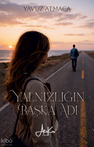 Yalnızlığın Başka Adı