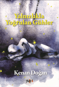 Yalnızlıkla Yoğrulan Günler