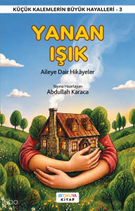 Yanan Işık;Aileye Dair Hikâyeler