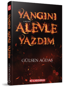 Yangını Alevle Yazdım