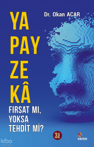 Yapay Zekâ Fırsat mı, Yoksa Tehdit mi?