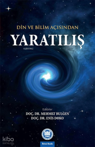 Yaratılış ;Din ve Bilim Açısından