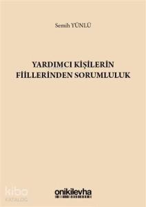 Yardımcı Kişilerin Fiillerinden Sorumluluk
