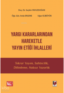 Yargı Kararlarından Hareketle Yayın Etiği İhlalleri
