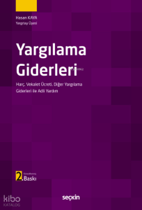 Yargılama Giderleri;Harç, Vekalet Ücreti Diğer Yargılama Giderleri ile Adli Yardım