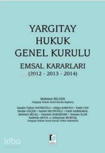 Yargıtay Hukuk Genel Kurulu Emsal Kararları 2012-2013-2014