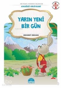 Yarın Yeni Bir Gün - Atasözü Hikayeleri 1. Sınıf