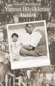Yarının Büyüklerine Atatürk