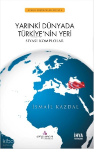 Yarınki Dünyada Türkiye'nin Yeri-Siyasi Komplolar-