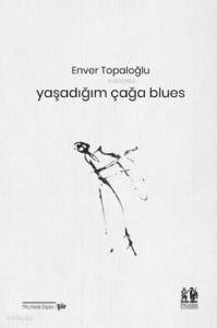 Yaşadığım Çağa Blues