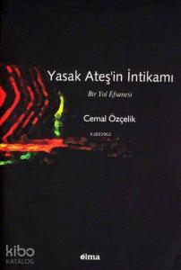 Yasak Ateş'in İntikamı; Bir Yol Efsanesi
