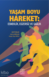 Yaşam Boyu Hareket; Esneklik, Egzersiz ve Sağlık