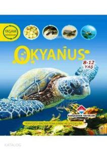 Yaşam Döngüsü: Okyanus; Yeryüzü Ekosistemlerini Keşfedelim