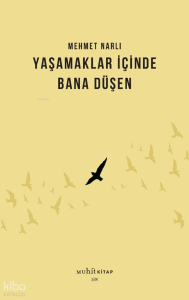 Yaşamaklar İçinde Bana Düşen