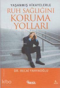 Yaşanmış Hikayelerle Ruh Sağlığını Koruma Yolları