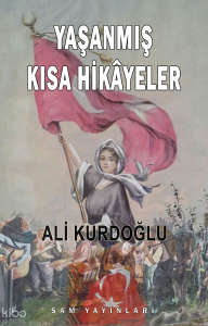 Yaşanmış Kısa Hikâyeler