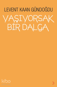 Yaşıyorsak Bir Dalga