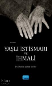 Yaşlı İstismarı ve İhmali