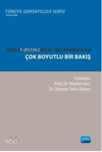 Yaşlılara Yönelik Yaş Ayrımcılığı- Çok Boyutlu Bir Bakış