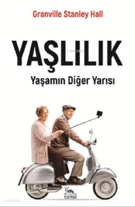 Yaşlılık;Yaşamın Diğer Yarısı