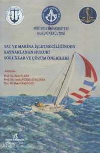 Yat ve Marina İşletmeciliğinden Kaynaklanan Hukuki Sorunlar ve Çözüm Önerileri
