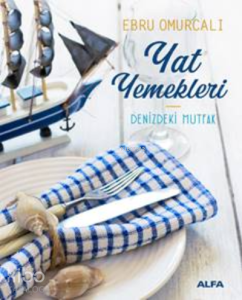 Yat Yemekleri;Denizdeki Mutfak