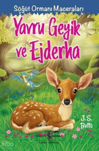 Yavru Geyik ve Ejderha - Söğüt Ormanı Maceraları