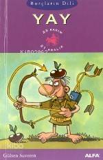 Yay; Burçların Dili (23 Kasım - 21 Aralık)