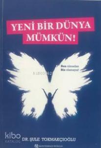 Yeni Bir Dünya Mümkün!; Ben Olmadan Biz Olamayız!