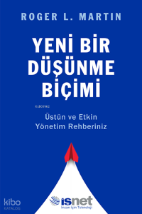 Yeni Bir Düşünme Biçimi;Üstün ve Etkin Yönetim Rehberiniz