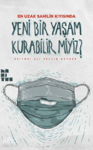 Yeni Bir Yaşam Kurabilir miyiz?;En Uzak Sahilin Kıyısında