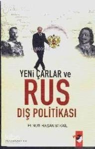 Yeni Çarlar ve Rus Dış Politikası